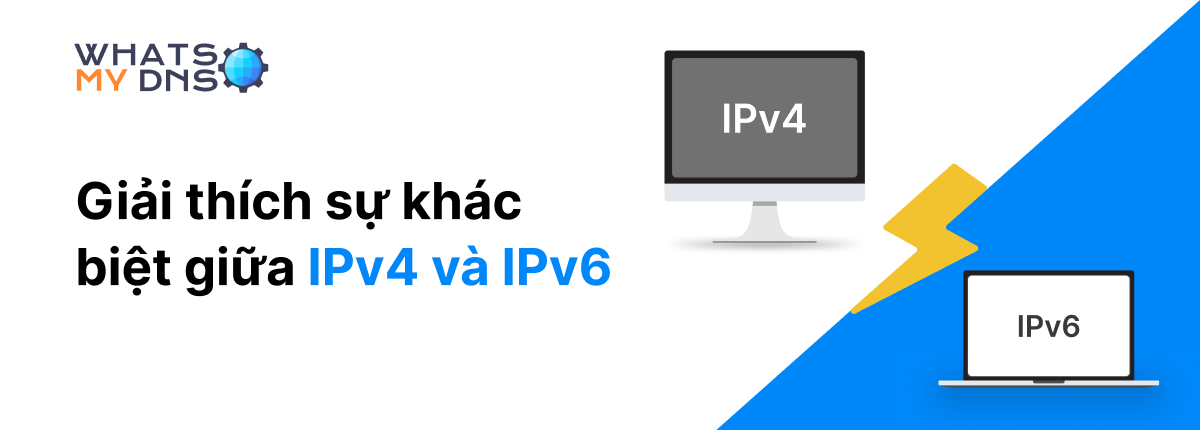 IPv4 Vs IPv6-Giải thích sự khác biệt